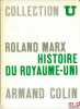 HISTOIRE DU ROYAUME-UNI. LES PRINCIPAUX COURANTS, coll. U., série "Études anglo-américaines". MARX (Roland)