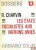 LES ÉTATS SOCIALISTES AUX NATIONS UNIES, Dossiers U2. CHARVIN (Robert)