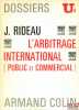 L’ARBITRAGE INTERNATIONAL (PUBLIC ET COMMERCIAL), Dossiers U2. RIDEAU (Joël)