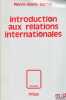 INTRODUCTION AUX RELATIONS INTERNATIONALES, coll. Societas. MARTIN (Pierre-Marie)