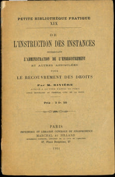 DE L’INSTRUCTION DES INSTANCES INTÉRESSANT L’ADMINISTRATION DE L’ENREGISTREMENT ET AUTRES ASSIMILÉES POUR LE RECOUVREMENT DES DROITS, coll. Petite ...