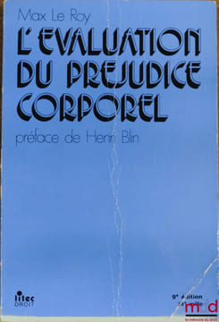L’ÉVALUATION DU PRÉJUDICE CORPOREL, Préface Henri Blin, 9eéd.. LE ROY (Max)