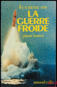 IL Y A TRENTE ANS - LA GUERRE FROIDE
