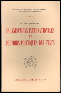 ORGANISATIONS INTERNATIONALES ET POUVOIRS POLITIQUES DES ÉTATS, Cahiers de la fondation nationale des sciences politiques, n°52