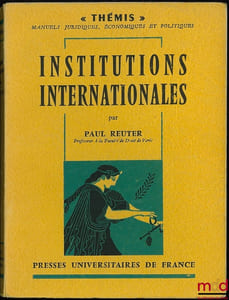 INSTITUTIONS INTERNATIONALES, coll. Thémis /Manuels…
