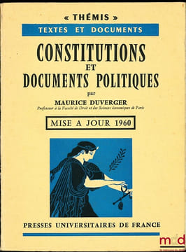 CONSTITUTIONS ET DOCUMENTS POLITIQUES, MISE À JOUR 1960, coll. Thémis, Textes et documents. DUVERGER (Maurice)