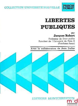 LIBERTÉS PUBLIQUES, 3èmeéd. avec la collaboration de Jean DUFFAR, coll. Université nouvelle, Précis Domat. ROBERT (Jacques)