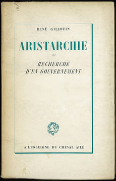 ARISTARCHIE ou RECHERCHE D’UN GOUVERNEMENT. GILLOUIN (René)