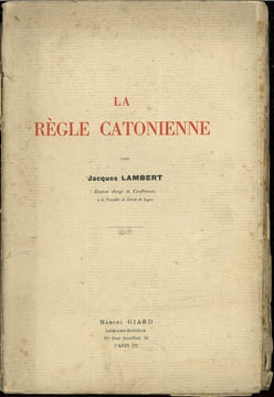 LA RÈGLE CATONIENNE. LAMBERT (Jacques)