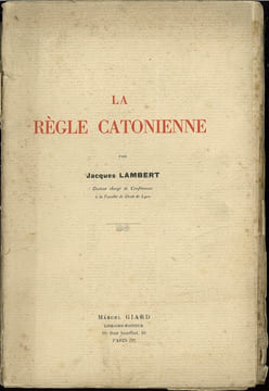 LA RÈGLE CATONIENNE. LAMBERT (Jacques)