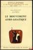 LE MOUVEMENT AFRO-ASIATIQUE, avec la collaboration de S.Dreyfus, coll. Travaux et Recherches de la Faculté de Droit et des Sciences Économiques de ...