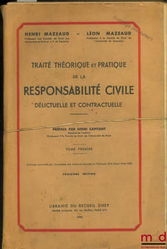 TRAITÉ THÉORIQUE ET PRATIQUE DE LA RESPONSABILITÉ CIVILE DÉLICTUELLE ET CONTRACTUELLE, Préface H. Capitant, 3eéd., t.1 [seul]. MAZEAUD (Henri) et ...