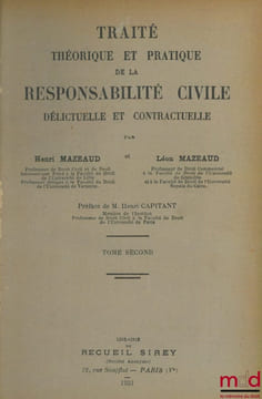 TRAITÉ THÉORIQUE ET PRATIQUE DE LA RESPONSABILITÉ CIVILE DÉLICTUELLE ET CONTRACTUELLE, Préface H.Capitant, E.O., t.2 [seul]. MAZEAUD (Henri) et ...