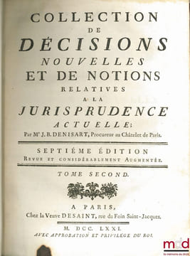 COLLECTION DE DÉCISIONS NOUVELLES ET DE NOTIONS RELATIVES À LA JURISPRUDENCE ACTUELLE, 7eéd. revue et considérablement augmentée, [manque t. 1: A-D]. ...