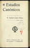ESTUDIOS CANONICOS. ANTOLIN LOPEZ PELAEZ (D.)