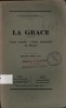 LA GRÂCE. Grâce actuelle - Grâce habituelle - Le Mérite, 4èmeéd. revue. GOUPIL (Auguste-Alexis)