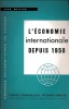 L’ÉCONOMIE INTERNATIONALE DEPUIS 1950. Du plan Marshall aux grandes négociations commerciales entre pays inégalement développés (Matériaux pour une ...