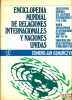 ENCYCLOPÉDIE MONDIALE DES RELATIONS INTERNATIONALES ET DE L’O.N.U. (en espagnol). OSMANCZYK (Edmund Jan)