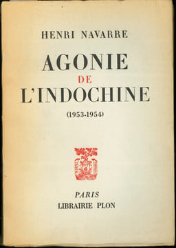 AGONIE DE L’INDOCHINE (1953-1954) avec 8 cartes dans le texte. NAVARRE (Henri)