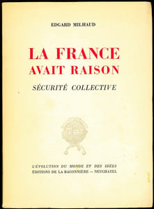 LA FRANCE AVAIT RAISON. SÉCURITÉ COLLECTIVE, coll. L’évolution du monde et de ses idées