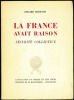LA FRANCE AVAIT RAISON. SÉCURITÉ COLLECTIVE, coll. L’évolution du monde et de ses idées. MILHAUD (Edgard)