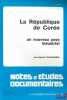 LA RÉPUBLIQUE DE CORÉE. UN NOUVEAU PAYS INDUSTRIEL, coll. Notes & études documentaires. CHAPONNIÈRE (Jean-Raphaël)