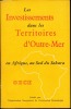 LES INVESTISSEMENTS DANS LES TERRITOIRES D’OUTRE-MER EN AFRIQUE, AU SUD DU SAHARA. [O.E.C.E.], Collectif