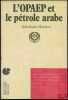 L’OPAEP (Organisation internationale de coopération économique et instrument d’intégration régionale) ET LE PÉTROLE ARABE, coll. Mondes en devenir, ...
