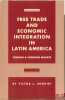 FREE TRADE AND ECONOMIC INTEGRATION IN LATIN AMERICA. TOWARD A COMMON MARKET. The Evolution of a Common Market Policy. URQUIDI (Victor L.)