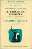 LE PARLEMENT EUROPÉEN DANS LA CONSTRUCTION DE L’EUROPE DES SIX, Préface Paul Reuter, coll. Travaux et rech. de la Faculté de droit et des sc. éco. de ...