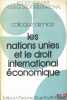 LES NATIONS UNIES ET LE DROIT INTERNATIONAL ÉCONOMIQUE, Colloque de Nice (30.5. - 1.6. 1985) de la Société Française pour le Droit International et du ...