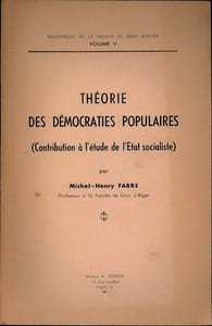 THÉORIE DES DÉMOCRATIES POPULAIRES (Contribution à l’étude de l’État socialiste), Bibl. de la Faculté de droit d’Alger, vol. V