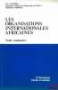 LES ORGANISATIONS INTERNATIONALES AFRICAINES. ÉTUDE COMPARATIVE, coll. Droits et sociétés. GONIDEC (Pierre-François)