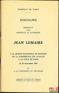 BARREAU DE PARIS, DISCOURS prononcés par Monsieur le Bâtonnier J.L. à la séance solennelle de rentrée de la conférence des avocats à la Cour de Paris le 22janvier 1971 et à la cérémonie du souvenir