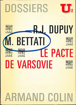 LE PACTE DE VARSOVIE, Dossiers U2. DUPUY (René-Jean) et BETTATI (Mario)