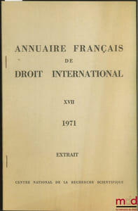 LES ACCORDS DE TÉHÉRAN ET DE TRIPOLI, extrait de l’Annuaire français de droit international, t. XVII, 1971