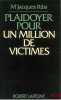 PLAIDOYER POU UN MILLION DE VICTIMES, Préface de Robert Laffont. RIBS (Jacques)