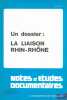 UN DOSSIER: LA LIAISON RHIN-RHÔNE, coll. Notes & études documentaires. [Collectif]