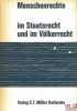 MENSCHENRECHTE IM STAATSRECHT UND IM VÖLKERRECHT. [Colloque]