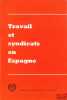 TRAVAIL ET SYNDICATS EN ESPAGNE. Rapport du Groupe d’étude chargé d’examiner LA SITUATION EN MATIÈRE DE TRAVAIL ET EN MATIÈRE SYNDICALE EN ESPAGNE - ...