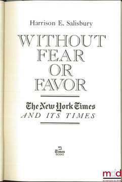 WITHOUT FEAR OR FAVOR, The New York Times and its Times. SALISBURY (Harrison E.)