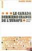 LE CANADA DERNIÈRE CHANCE DE L’EUROPE, nouvelleéd.. JULIEN (Claude)