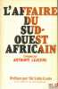 L’AFFAIRE DU SUD-OUEST AFRICAIN, compilé par A. L., Préface par Sir Colin Coote. LEJEUNE (Anthony)