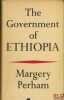 THE GOVERNMENT OF ETHOPIA. PERHAM (Margery)