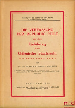 DIE VERFASSUNG DER REPUBLIK CHILE mit einer Einführung in das chilenische Staatsrecht; geltendes Recht, Heft 3. de Wolfgang Prieur Koelling. ...