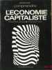 L’&Eacute;CONOMIE CAPITALISTE. Fonctionnement et &eacute;volution - Contradictions et crises, coll. comprendre. MARX (Bernard)