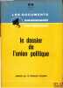 LE DOSSIER DE L’UNION POLITIQUE, Revue LES DOCUMENTS DE LA COMMUNAUTÉ EUROPÉENNE, n°23, juillet 1964 présenté par le Parlement Européen. [Périodique]