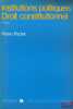 INSTITUTIONS POLITIQUES - DROIT CONSTITUTIONNEL, 5èmeéd. entièrement refondue, coll. Droit - sc. éco.. PACTET (Pierre)