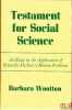 TESTAMENT FOR SOCIAL SCIENCE; An Essay in the Application of Scientific Method to Human Problems. WOOTTON (Barbara)