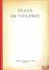 PEACE OR VIOLENCE, reprinted in English from Hoc Tap (Study), Theoretical Organ of the Central Committee of the Viet Nam Workers’ Party, sept. 1963. ...